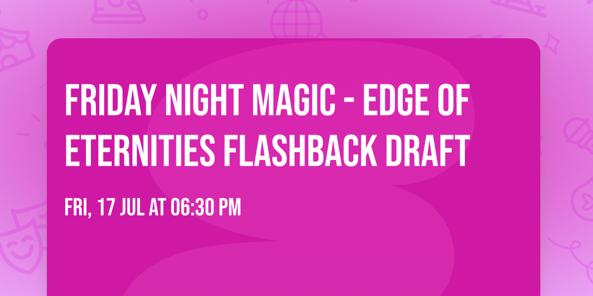 Friday Night Magic - Edge of Eternities Flashback Draft