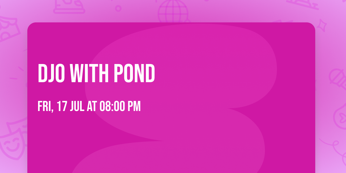 Djo with Pond