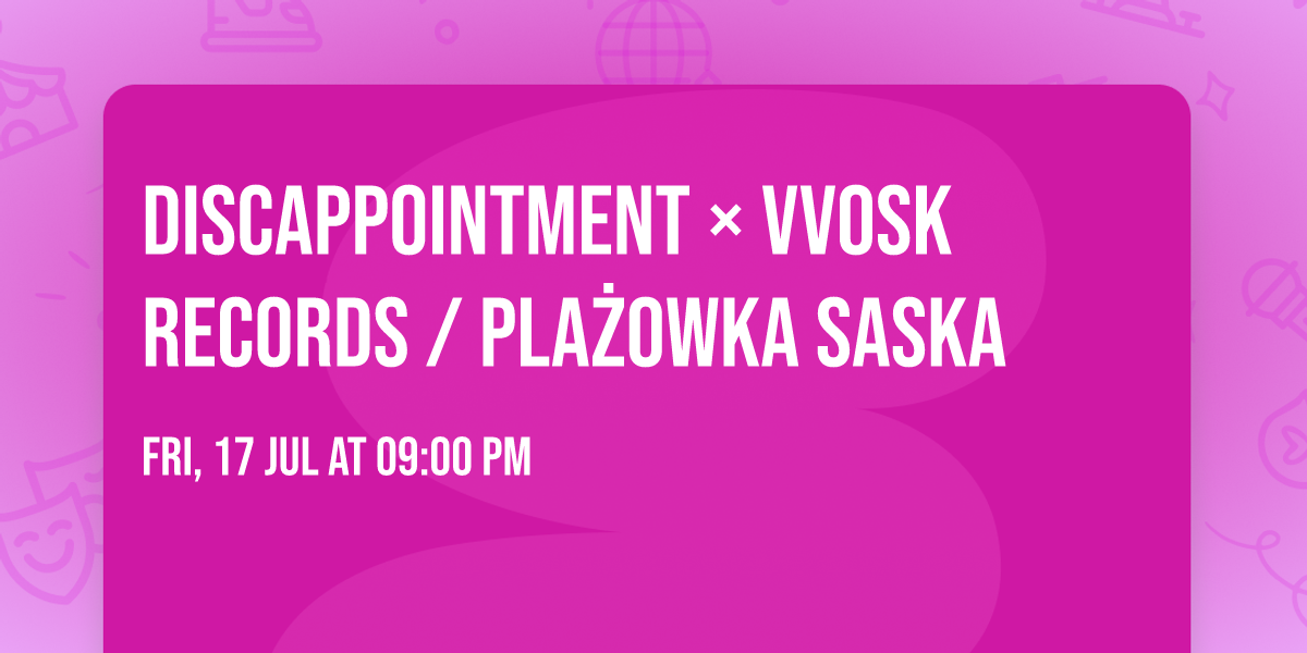 DISCAPPOINTMENT \u00d7 VVOSK RECORDS \/ Pla\u017cowka Saska
