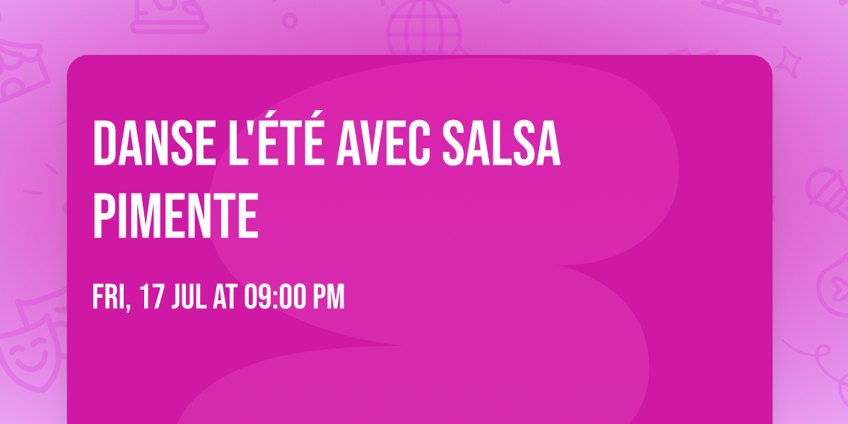 Danse l'\u00e9t\u00e9 avec Salsa Pimente