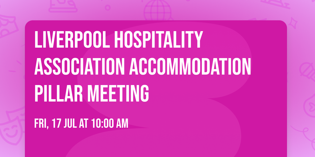 Liverpool Hospitality Association Accommodation Pillar Meeting