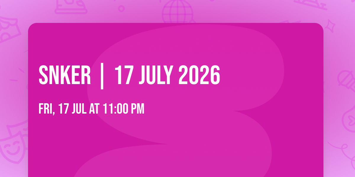 SNKER | 17 July 2026