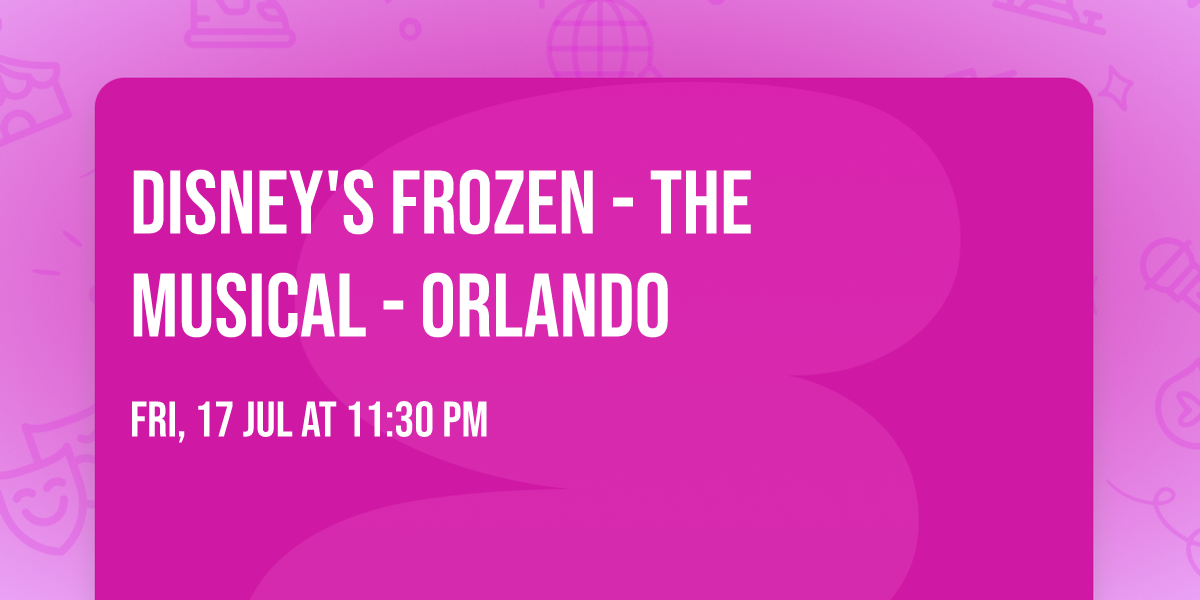 Disney's Frozen - The Musical - Orlando
