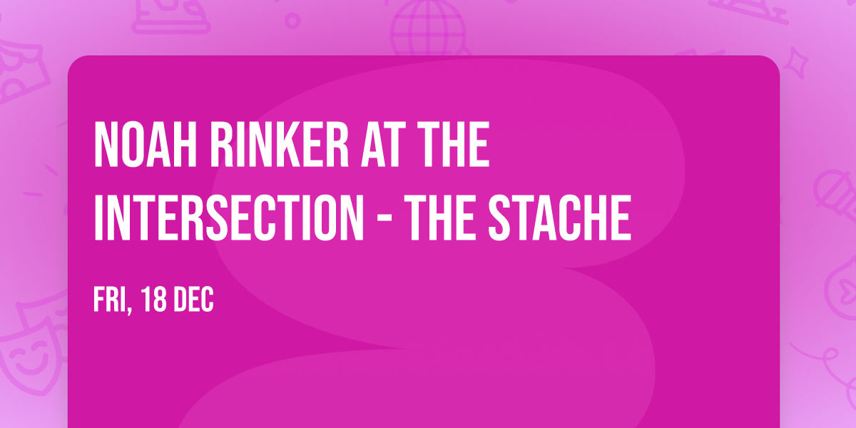 Noah Rinker at The Intersection - The Stache
