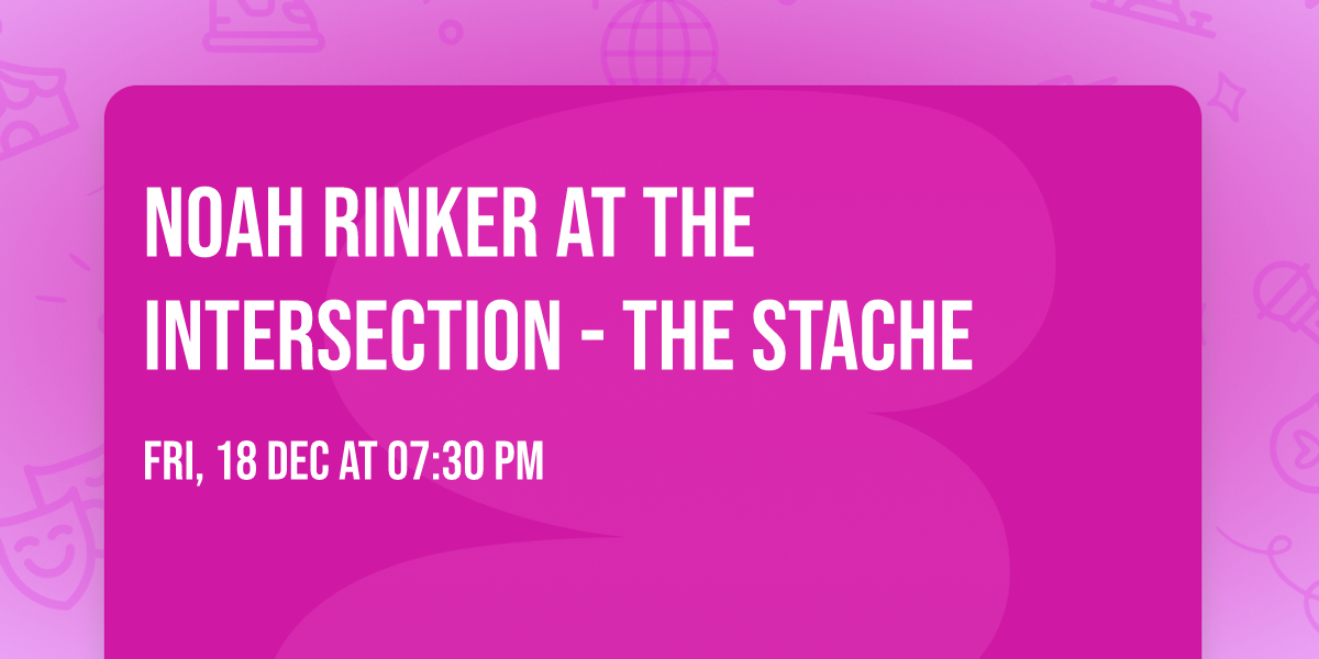 Noah Rinker at The Intersection - The Stache