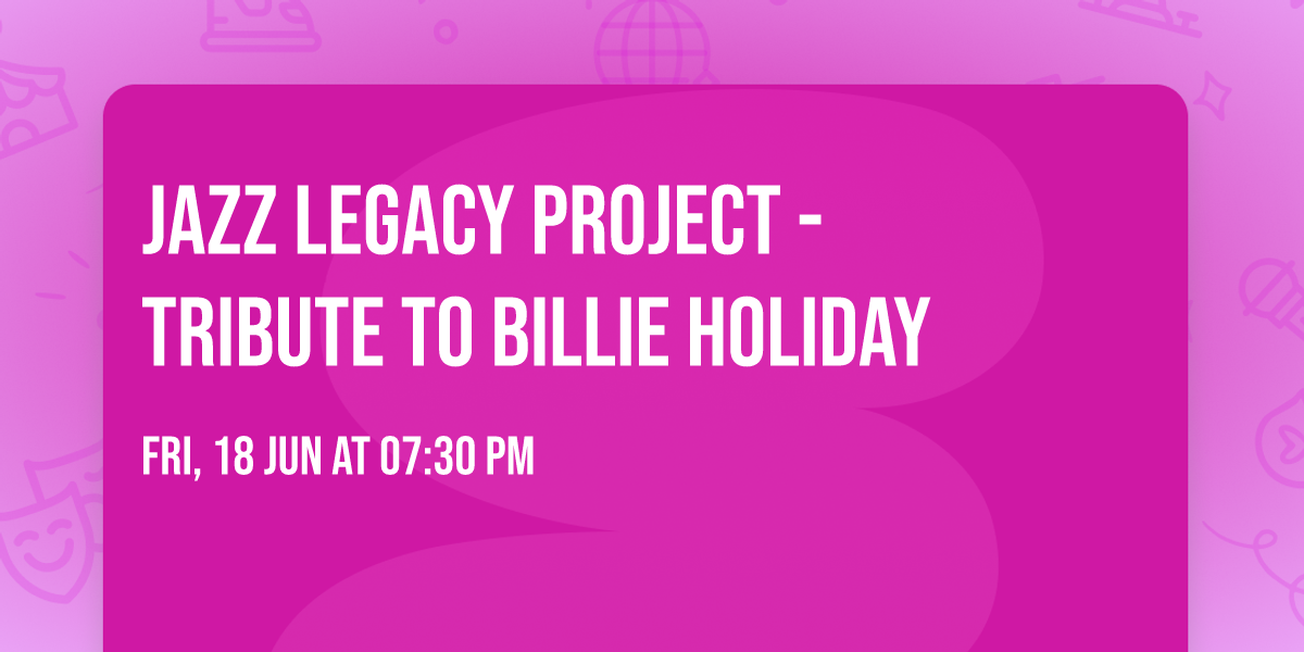 Jazz Legacy Project - Tribute To Billie Holiday