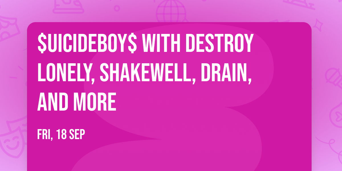 $uicideboy$ with Destroy Lonely, Shakewell, Drain, and more