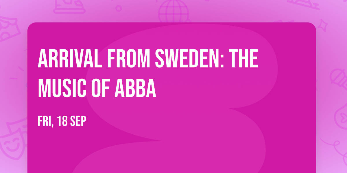 Arrival From Sweden: The Music of ABBA