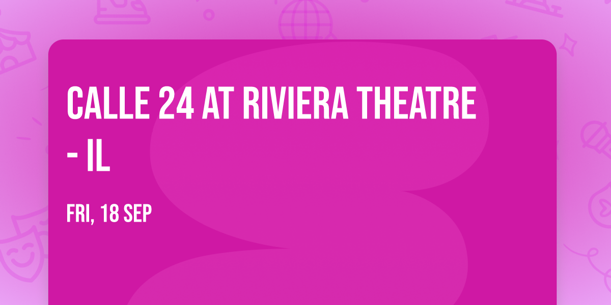 Calle 24 at Riviera Theatre - IL