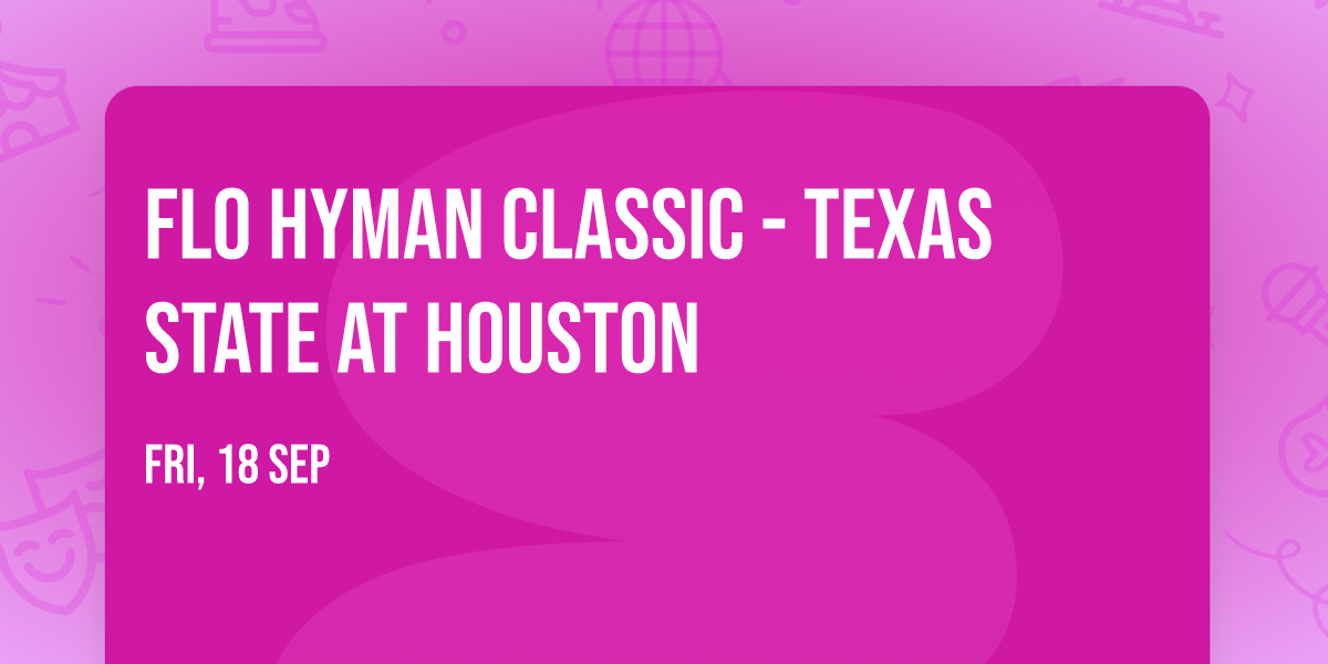 Flo Hyman Classic - Texas State at Houston