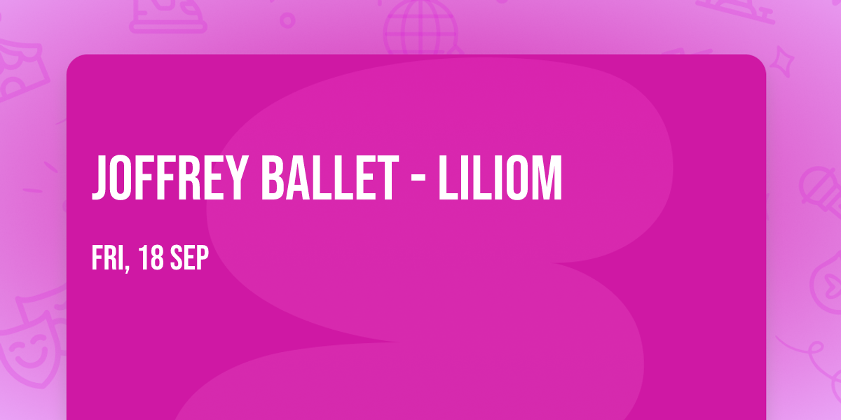Joffrey Ballet - Liliom