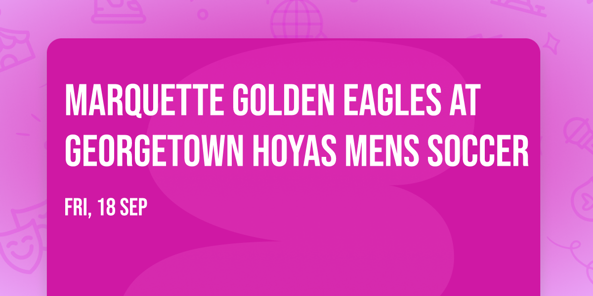 Marquette Golden Eagles at Georgetown Hoyas Mens Soccer