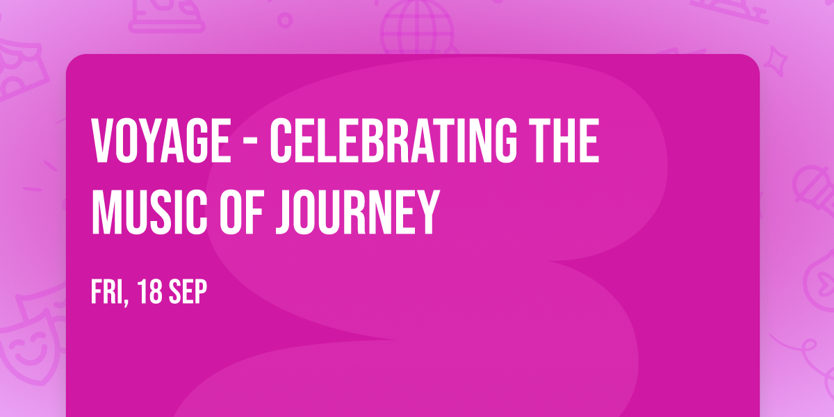 Voyage - Celebrating The Music of Journey