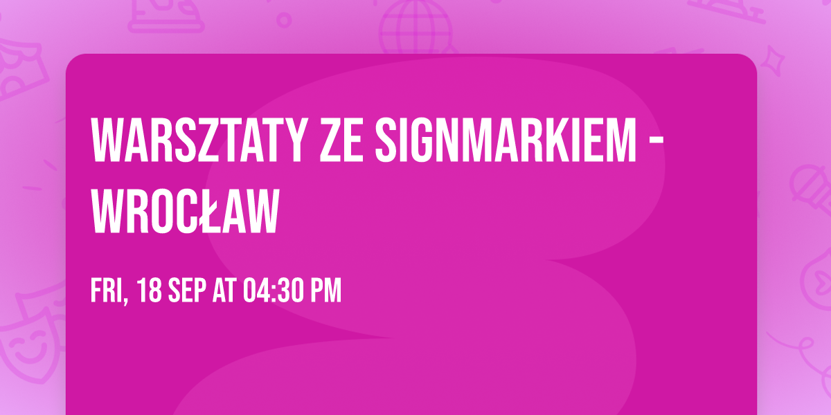 Warsztaty ze Signmarkiem - Wroc\u0142aw \ud83d\udd25