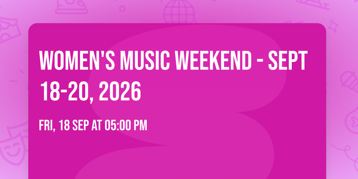 Women's Music Weekend - Sept 18-20, 2026