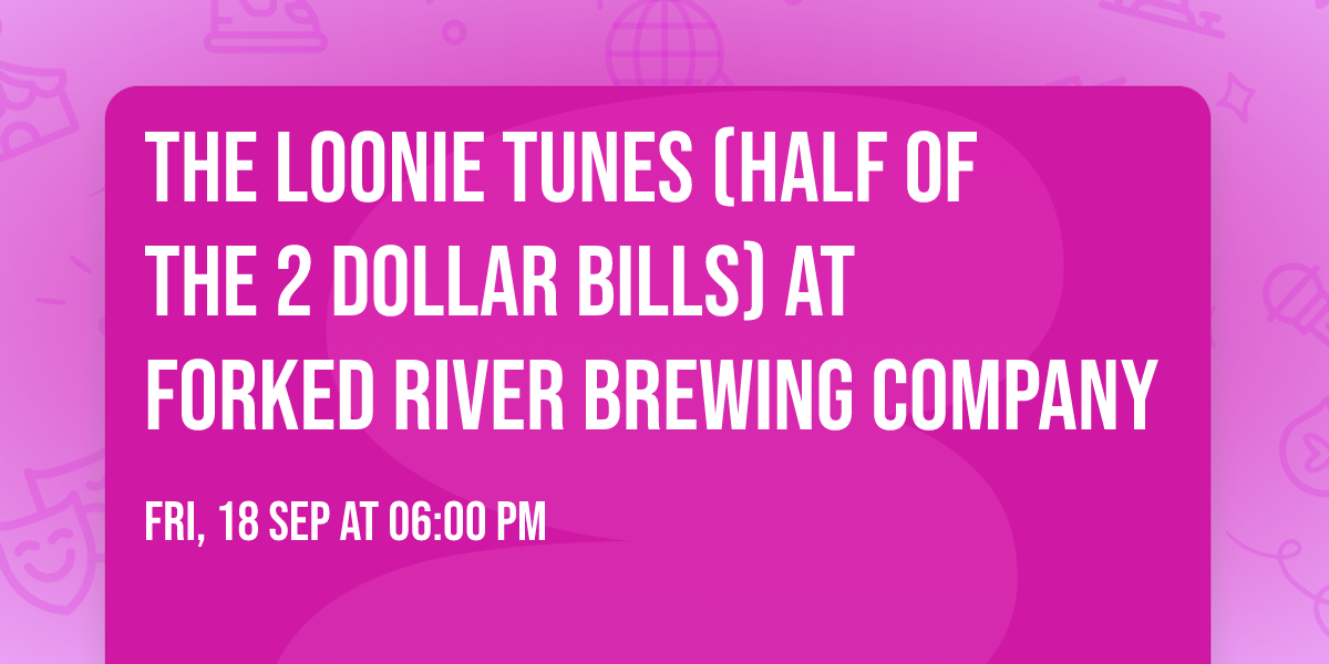 The Loonie Tunes (half of The 2 Dollar Bills) at Forked River Brewing Company