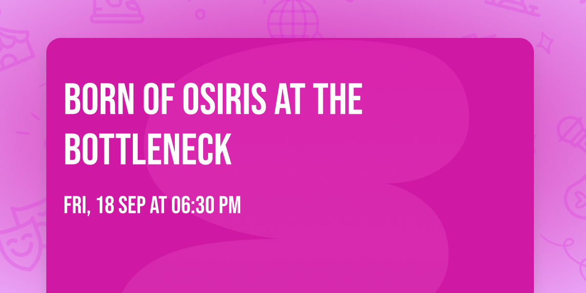 Born of Osiris at The Bottleneck