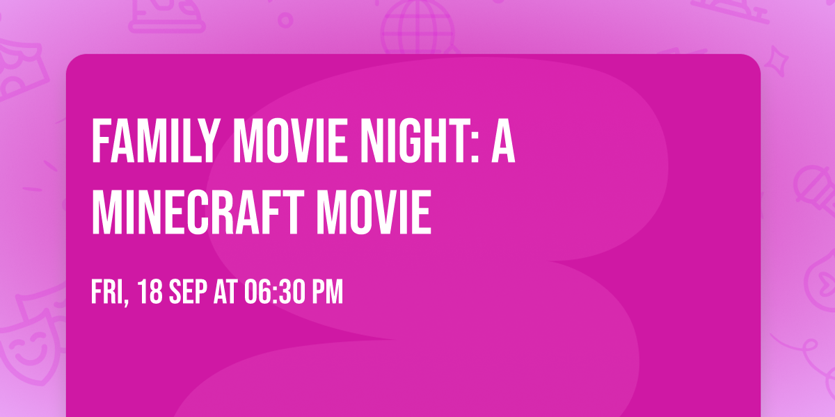 Family Movie Night: A Minecraft Movie
