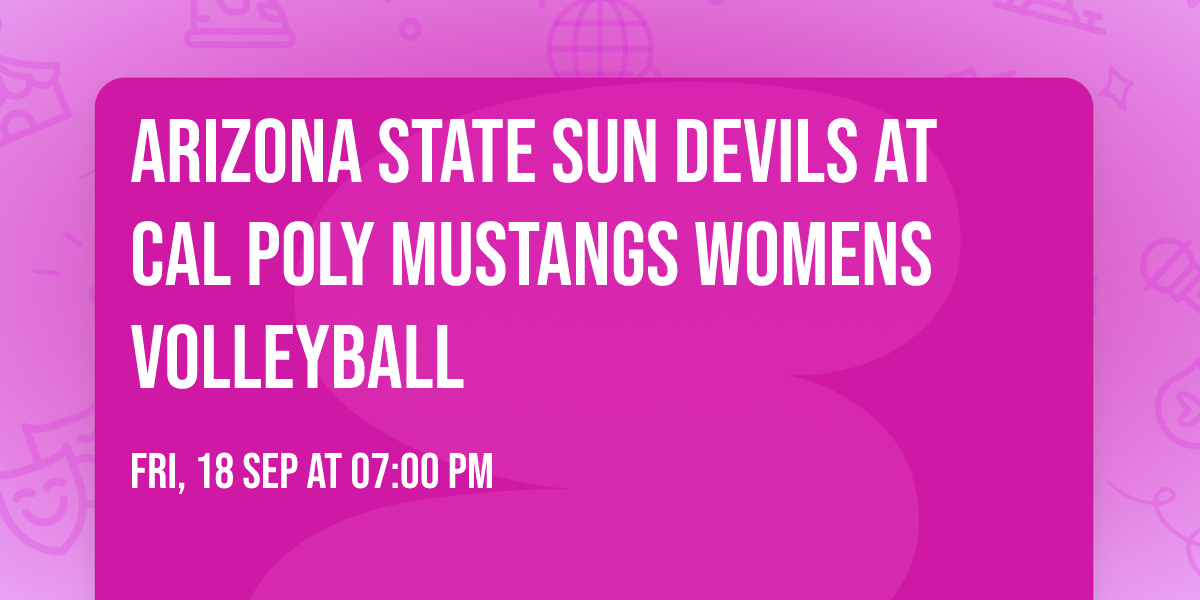 Arizona State Sun Devils at Cal Poly Mustangs Womens Volleyball