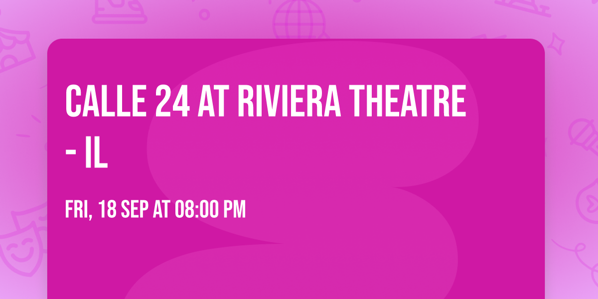Calle 24 at Riviera Theatre - IL