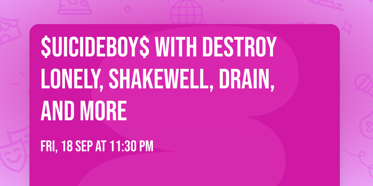 $uicideboy$ with Destroy Lonely, Shakewell, Drain, and more