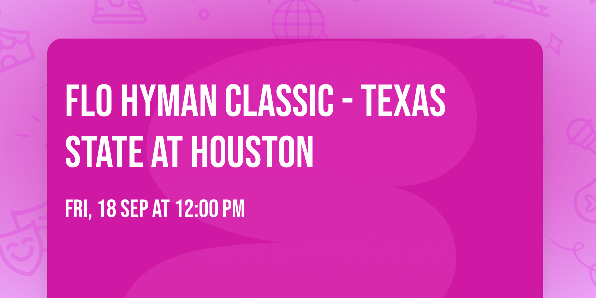 Flo Hyman Classic - Texas State at Houston