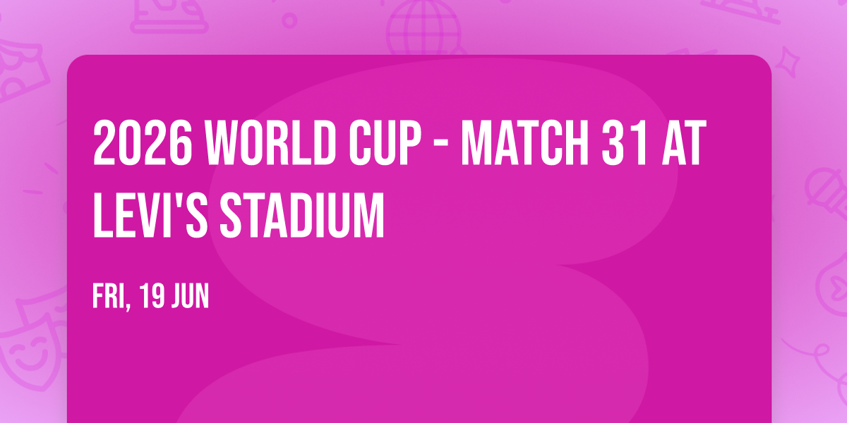 2026 World Cup - Match 31 at Levi's Stadium