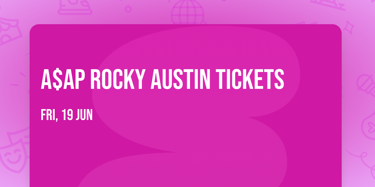 A$AP Rocky Austin Tickets