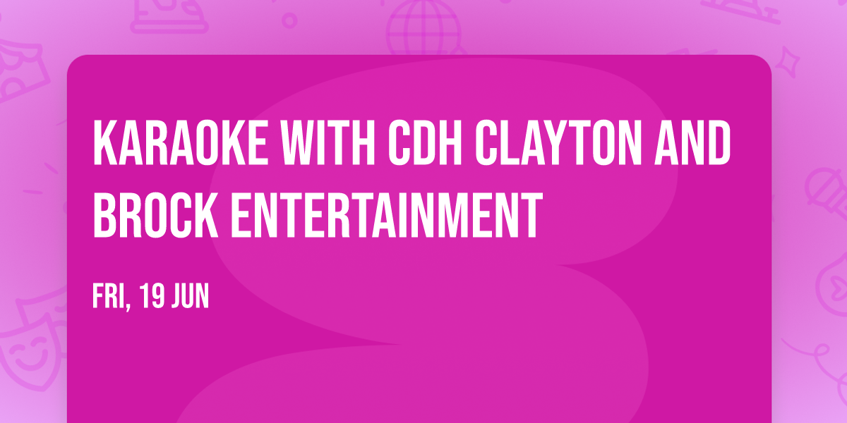 Karaoke with CDH Clayton and Brock Entertainment