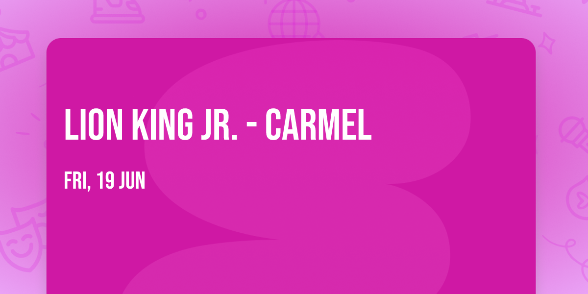 Lion King Jr. - Carmel