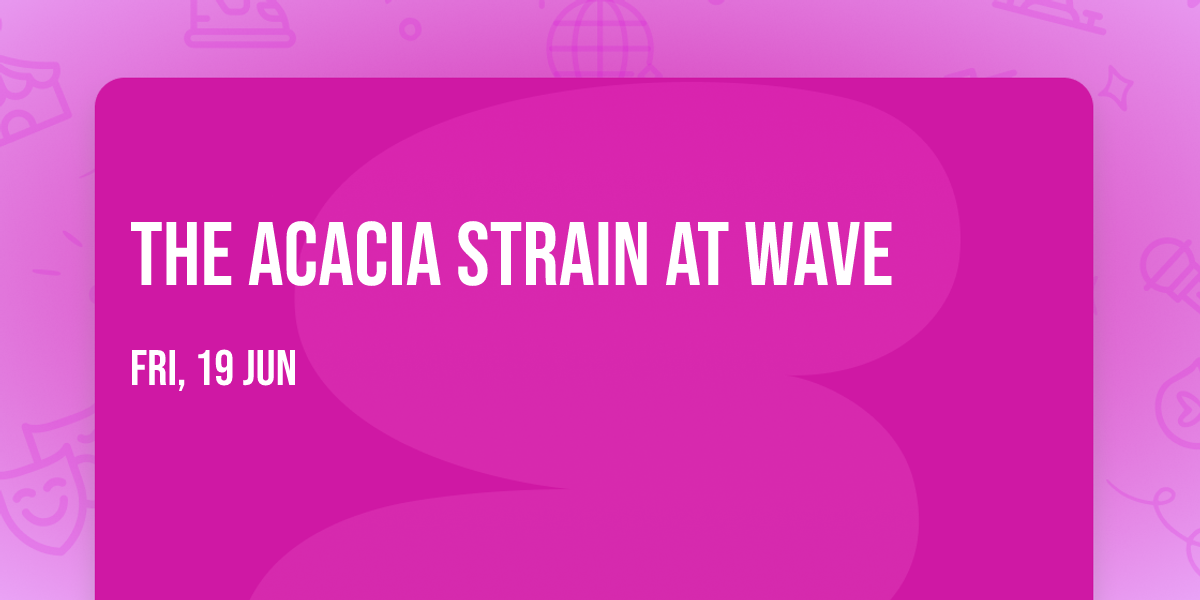 The Acacia Strain at Wave