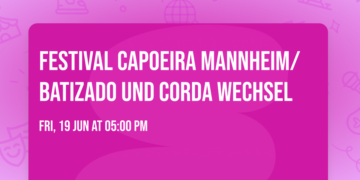 Festival Capoeira Mannheim\/Batizado und Corda Wechsel 