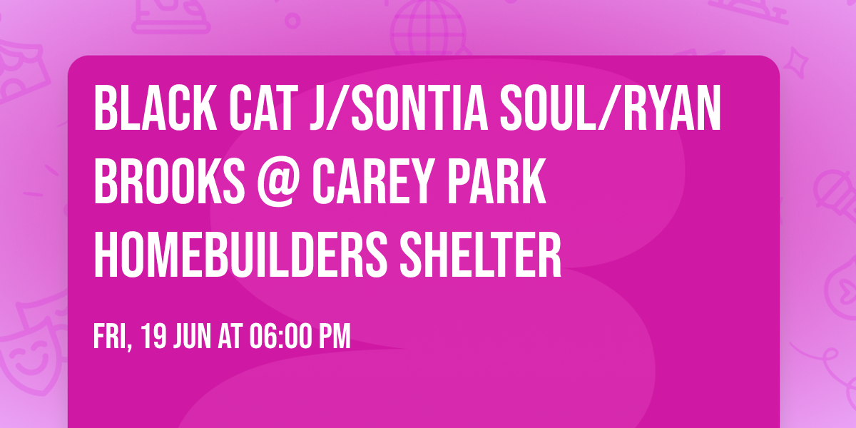 Black Cat J\/Sontia Soul\/Ryan Brooks  @ Carey Park Homebuilders Shelter 