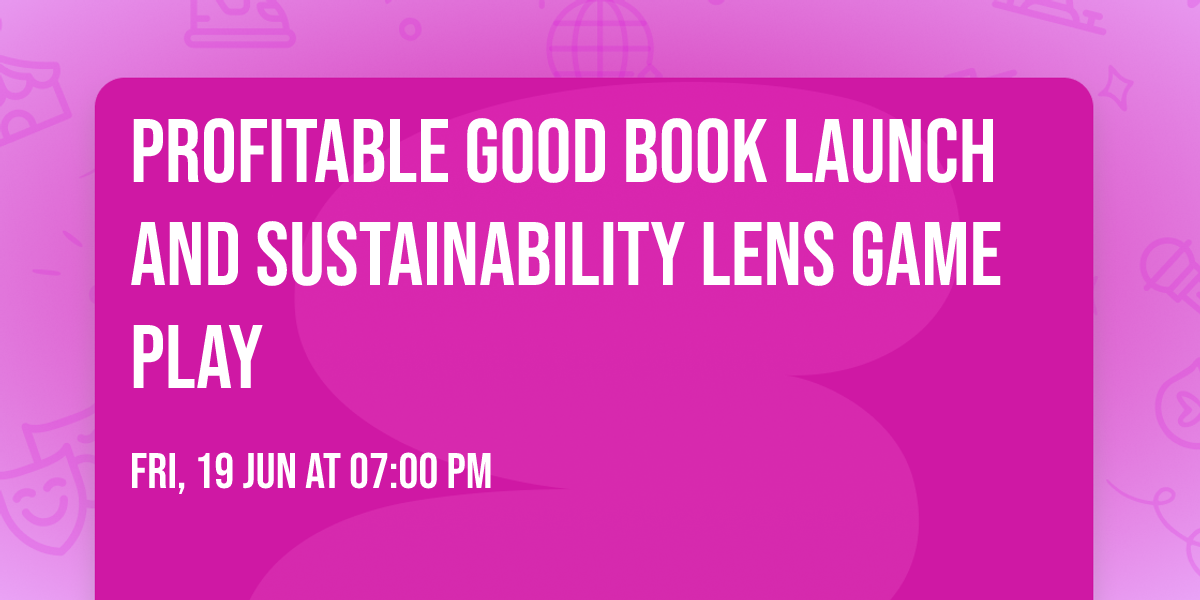 Profitable Good Book Launch and Sustainability Lens Game Play