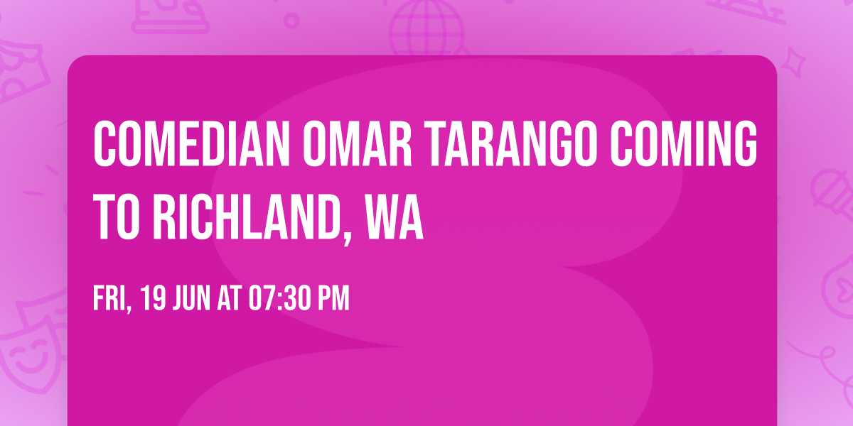 Comedian Omar Tarango Coming to Richland, WA