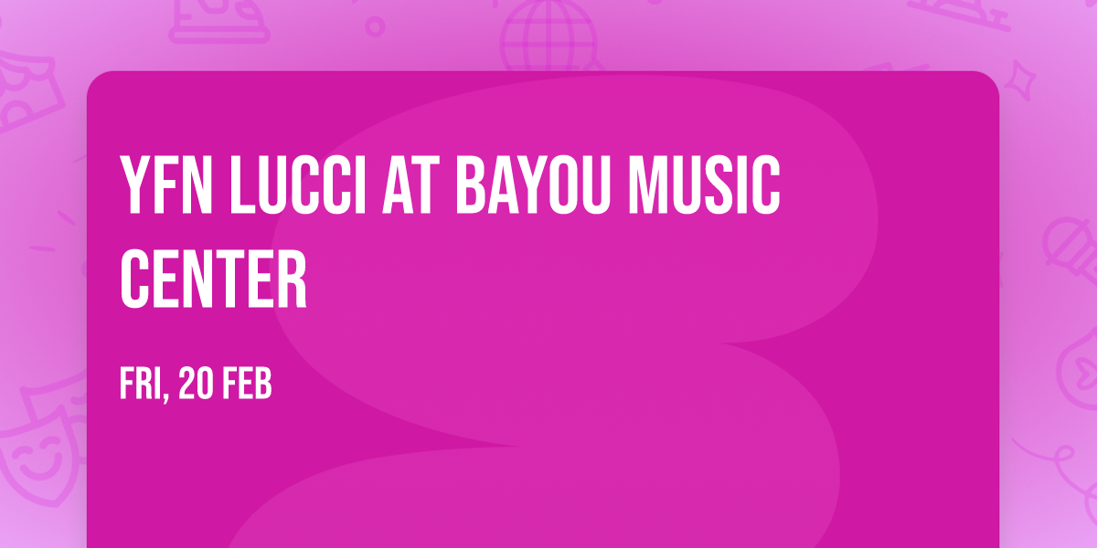 YFN Lucci at Bayou Music Center