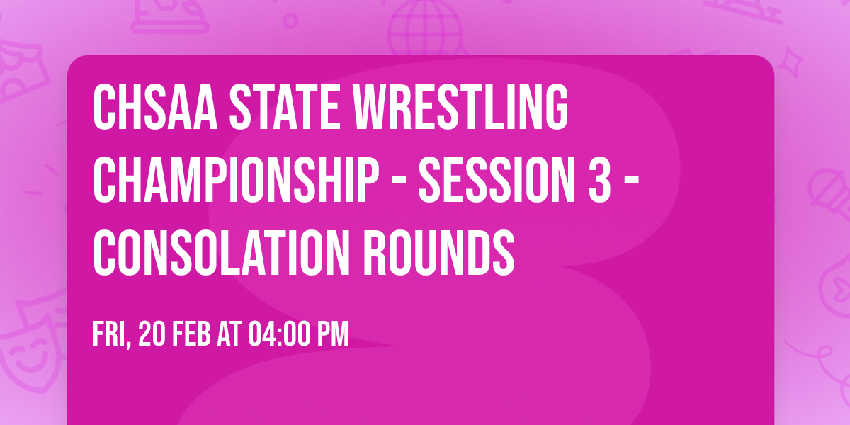 CHSAA State Wrestling Championship - Session 3 - Consolation Rounds