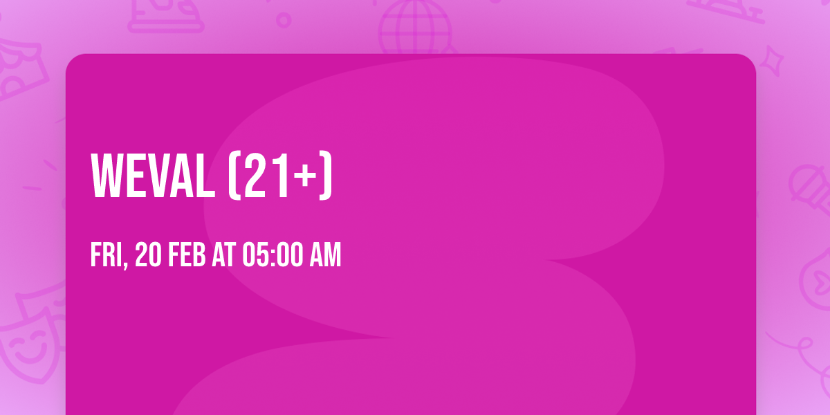 Weval (21+)