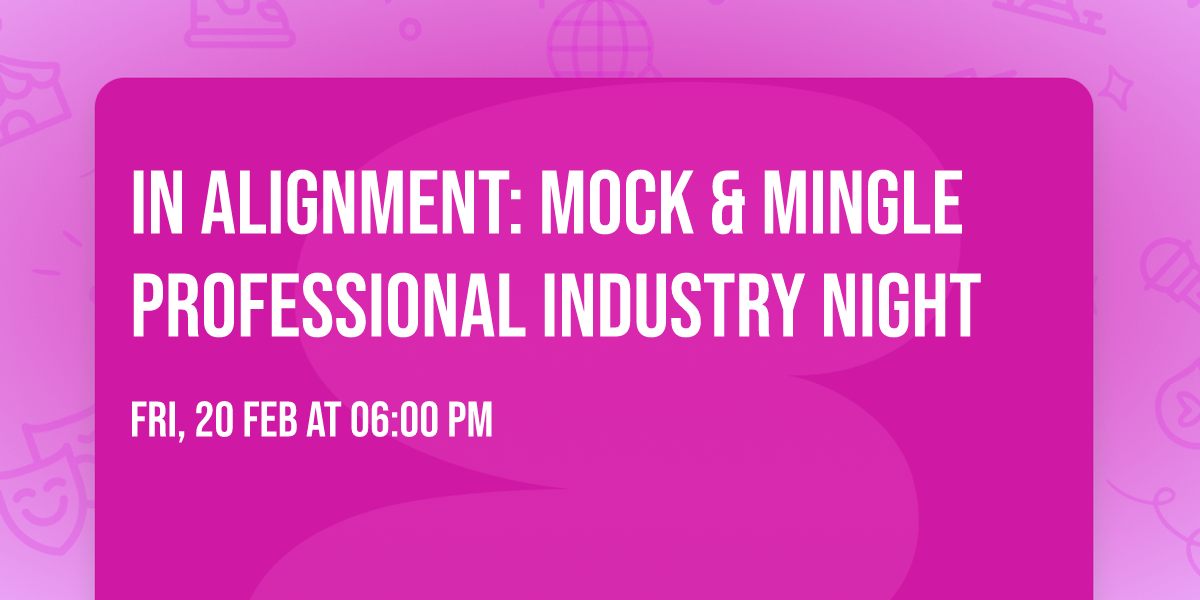 In Alignment: Mock & Mingle Professional Industry Night