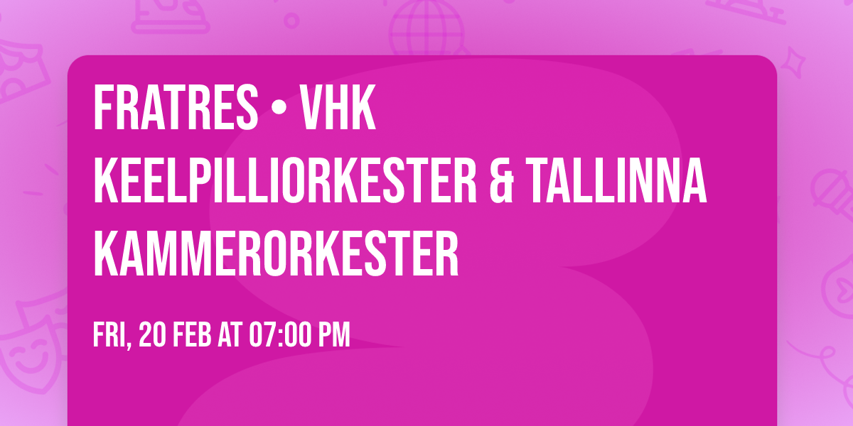 Fratres \u2022 VHK keelpilliorkester & Tallinna Kammerorkester 