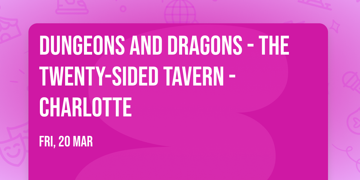 Dungeons and Dragons - The Twenty-Sided Tavern - Charlotte