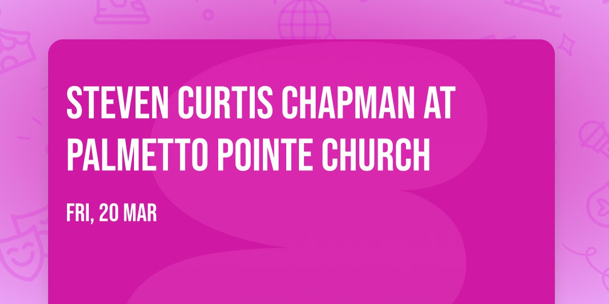 Steven Curtis Chapman at Palmetto Pointe Church