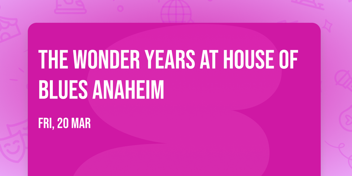 The Wonder Years at House of Blues Anaheim