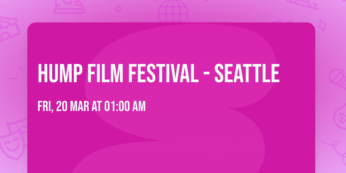 Hump Film Festival - Seattle