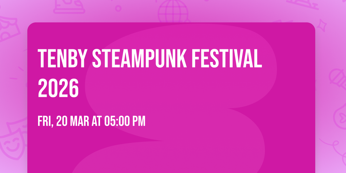 Tenby Steampunk Festival 2026