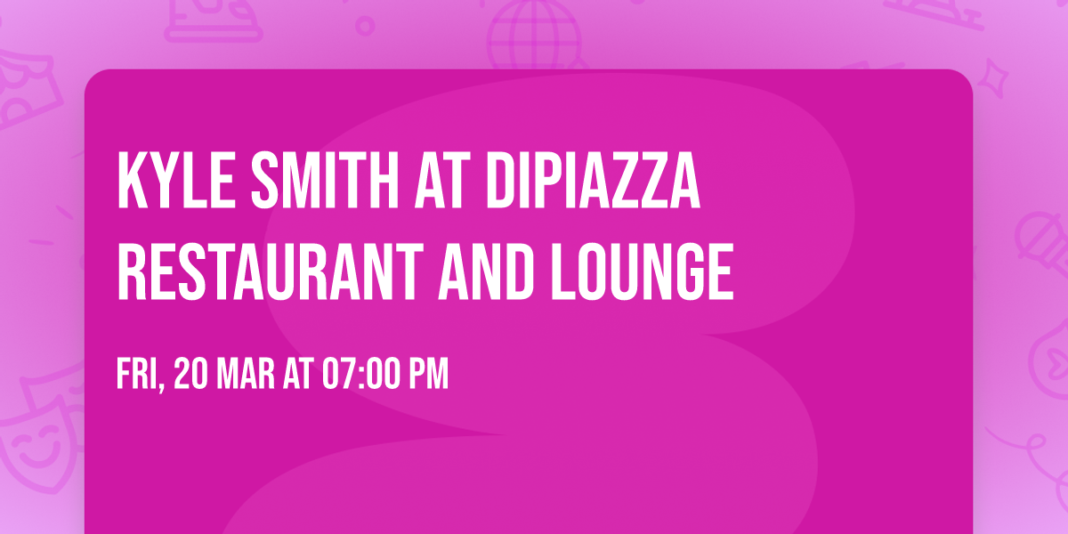 Kyle Smith at DiPiazza Restaurant and Lounge