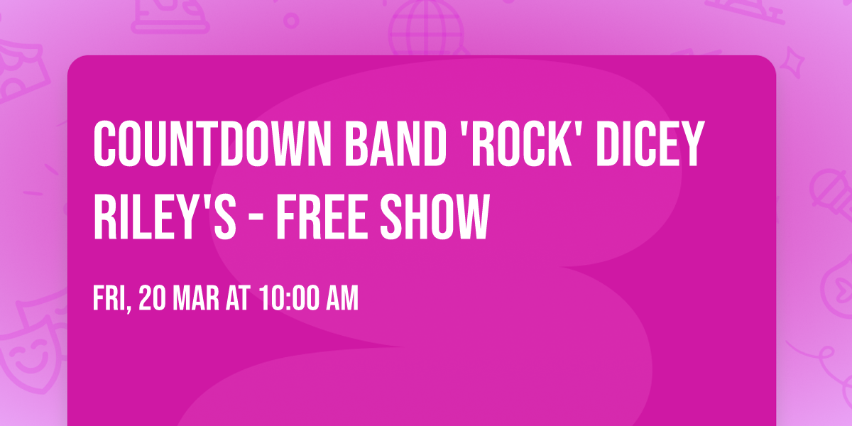 Countdown Band 'ROCK' Dicey Riley's - FREE SHOW