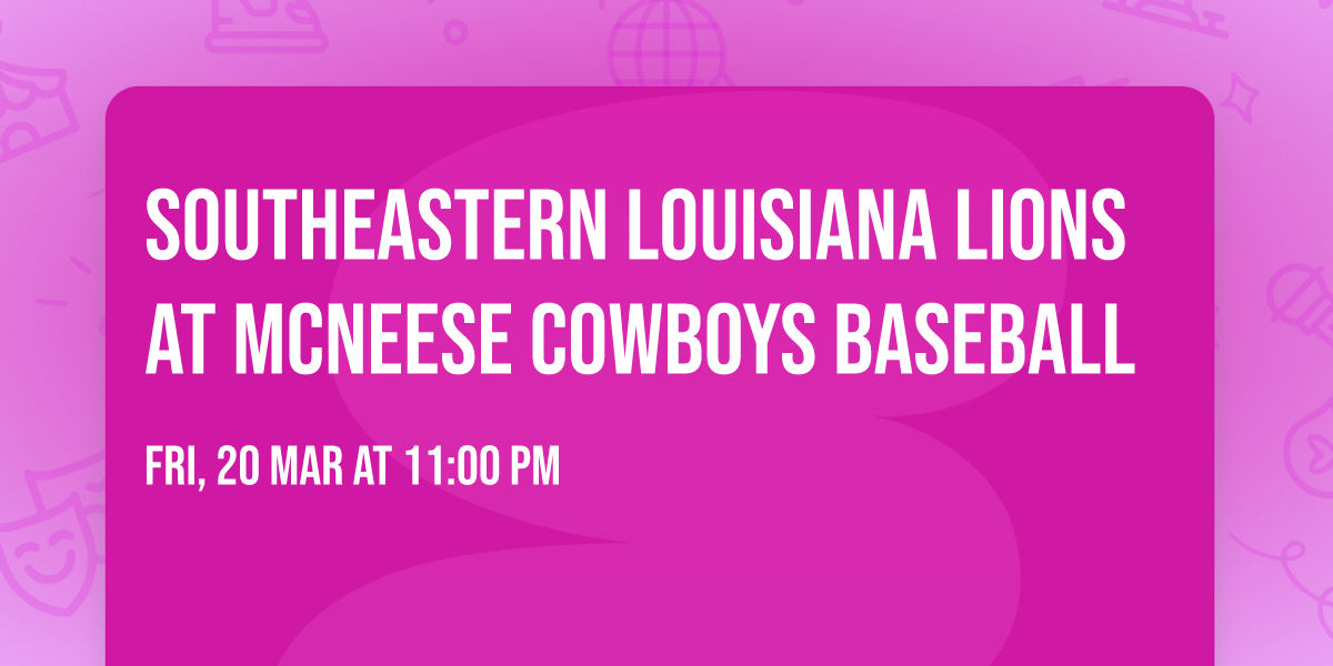 Southeastern Louisiana Lions at McNeese Cowboys Baseball