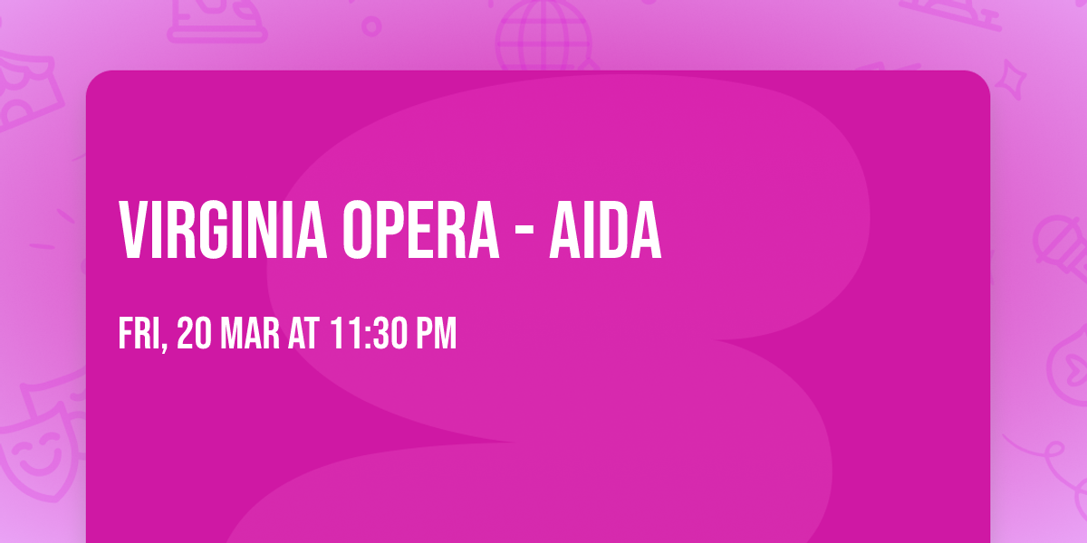 Virginia Opera - Aida