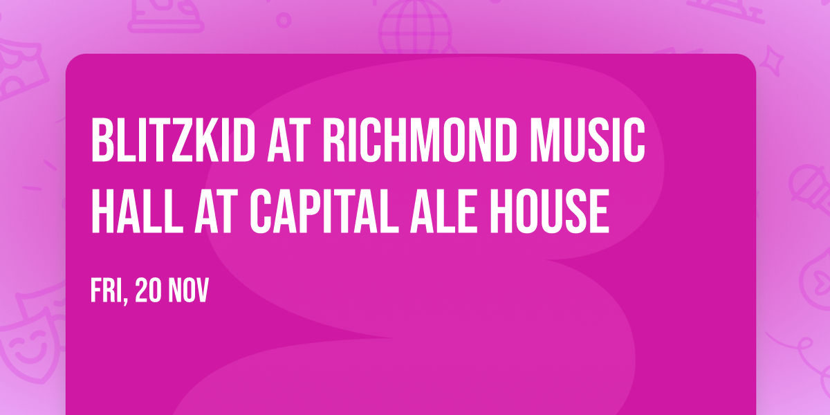 Blitzkid at Richmond Music Hall at Capital Ale House